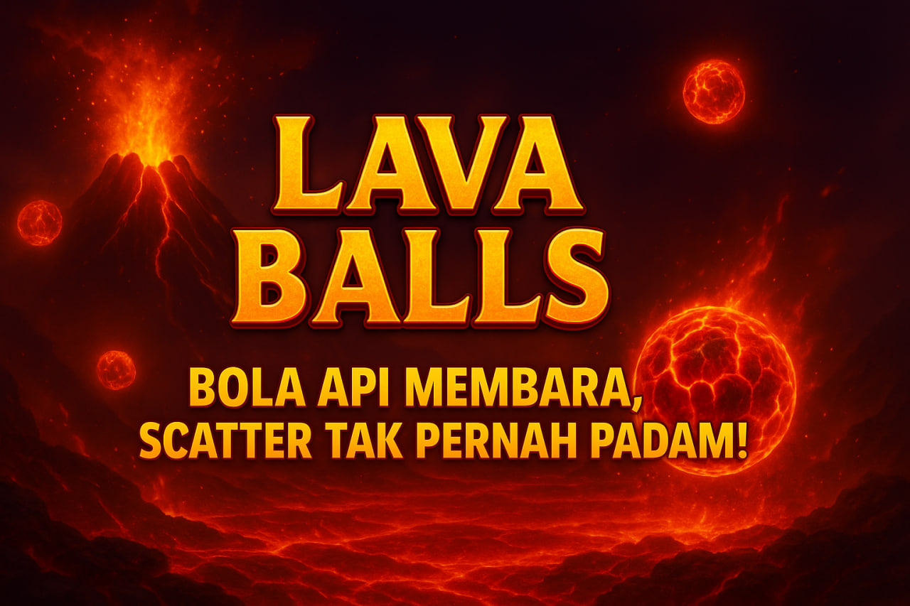 Slot Lava Balls